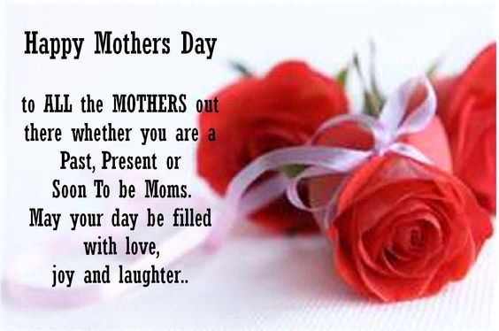 Happy Mothers Day To All The Mothers